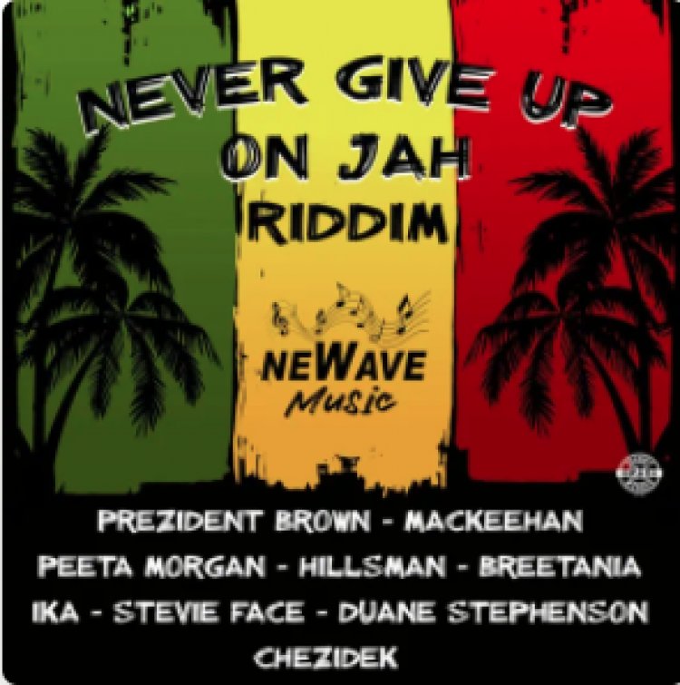 Never Give Up ON Jah Riddim